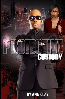 Protective Custody by Ann Clay