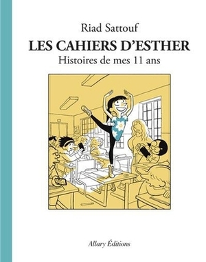 Les cahiers d'Esther 2 : Histoires de mes 11 ans by Riad Sattouf