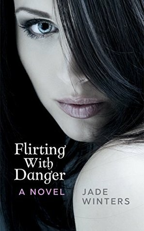 Flirting with Danger by Jade Winters