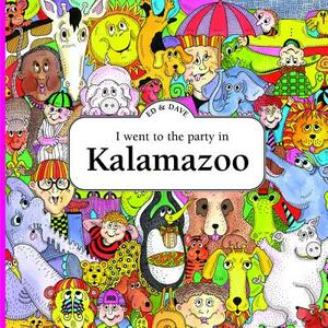 I Went to the Party in Kalamazoo by Ed Shankman