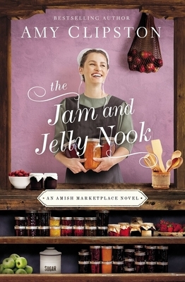 The Jam and Jelly Nook by Amy Clipston