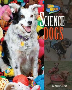 Science Dogs by Meish Goldish