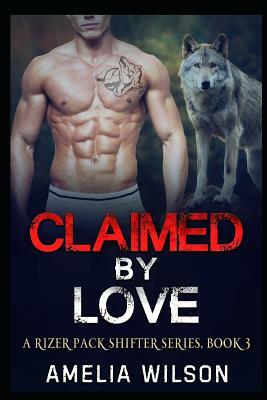 Claimed by Love by Amelia Wilson