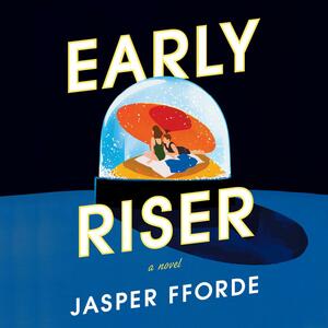 Early Riser by Jasper Fforde