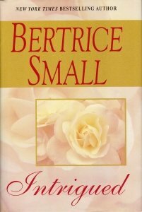 Intrigued by Bertrice Small