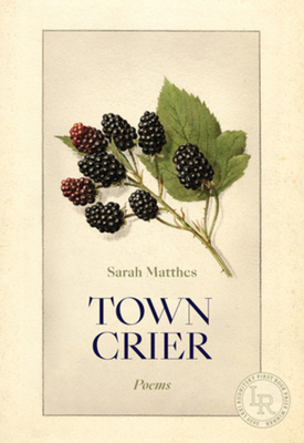 Town Crier: Poems by Sarah Matthes