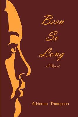 Been So Long by Adrienne Thompson