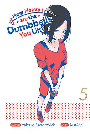 How Heavy Are the Dumbbells You Lift? Vol. 5 by MAAM, Yabako Sandrovich