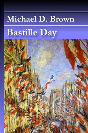 Bastille Day by Michael D. Brown