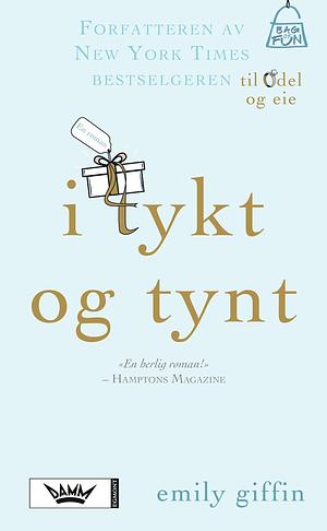 I tykt og tynt by Emily Giffin