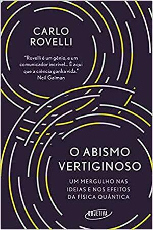 O abismo vertiginoso - Um mergulho nas ideias e nos efeitos da fisica quantica by Carlo Rovelli