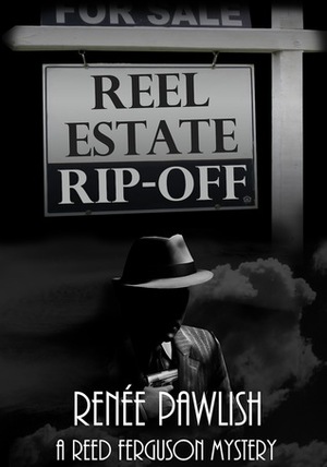 Reel Estate Rip-Off by Renee Pawlish