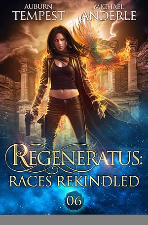 Regeneratus: Races Rekindled by Michael Anderle, Auburn Tempest