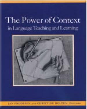 The Power of Context in Language Teaching and Learning by Jan Frodesen, Christine Holten