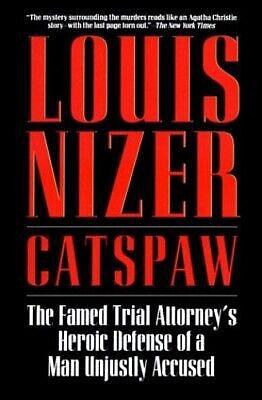 Catspaw: The Famed Trial Attorney's Heroic Defense of a Man Unjustly Accused by Louis Nizer