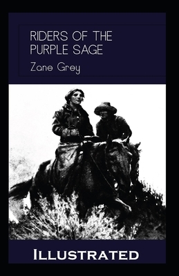 Riders of the Purple Sage Illustrated by Zane Grey