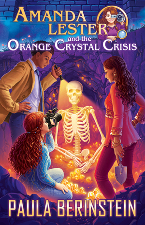 Amanda Lester and the Orange Crystal Crisis by Paula Berinstein