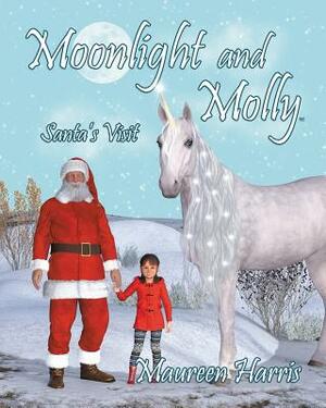 Moonlight and Molly: Santa's Visit by Maureen Harris