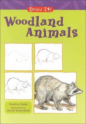 Woodland Animals by Patricia Walsh