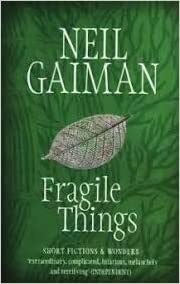 Fragile Things by Neil Gaiman