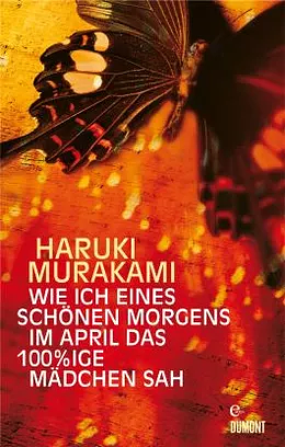 Wie ich eines schönen Morgens im April das 100%ige Mädchen sah: Roman by Haruki Murakami