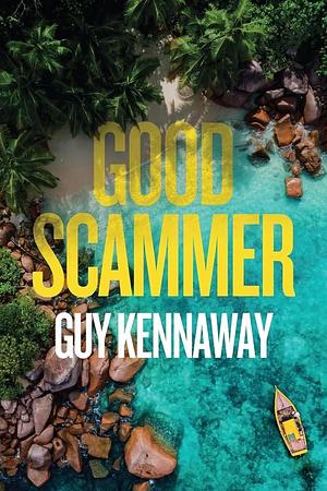 Good Scammer by Guy Kennaway