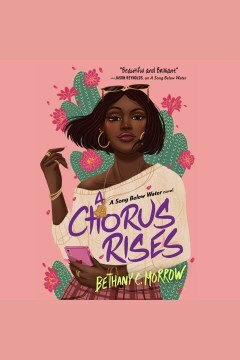 A Chorus Rises by Bethany C. Morrow