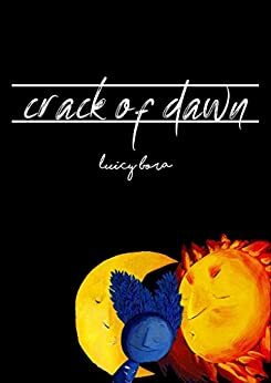 Crack of Dawn by Luicy Bora