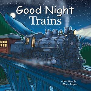 Good Night Trains by Adam Gamble, Mark Jasper