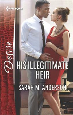 His Illegitimate Heir by Sarah M. Anderson