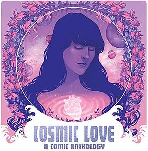 Cosmic Love: A Comic Anthology by Jennie Wood