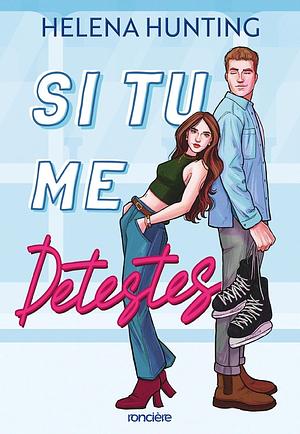 Si tu me détestes by Helena Hunting