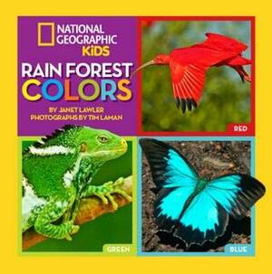 Rain Forest Colors by Tim Laman, Janet Lawler