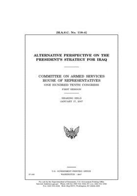 Alternative perspective on the President's strategy for Iraq by Committee on Armed Services (house), United States House of Representatives, United State Congress