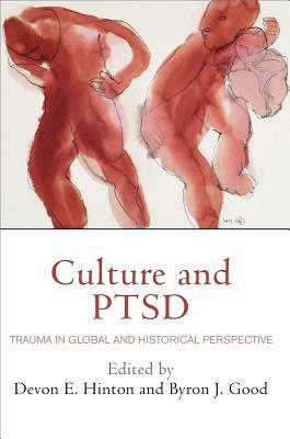 Culture and Ptsd: Trauma in Global and Historical Perspective by 