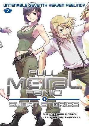 Full Metal Panic! Short Stories Volume 7: Untenable Seventh Heaven Feeling? by Shouji Gatou