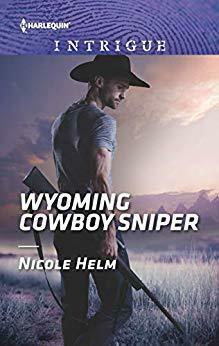 Wyoming Cowboy Sniper by Nicole Helm