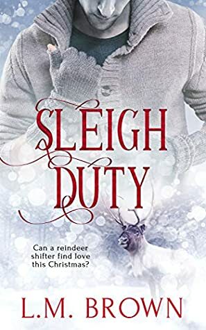 Sleigh Duty by L.M. Brown