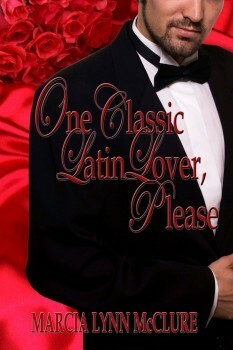 One Classic Latin Lover, Please by Marcia Lynn McClure