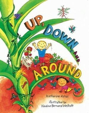 Up, Down, and Around by Nadine Bernard Westcott, Katherine Ayres