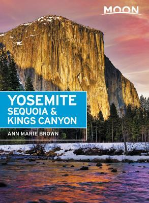 Moon Yosemite, Sequoia & Kings Canyon by Ann Marie Brown