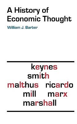 A History of Economic Thought by William J. Barber