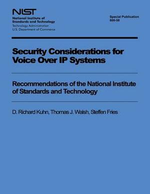 Security Considerations for Voice Over IP Systems: Recommendations of the National Institute of Standards and Technology by National Institute of Standards and Tech