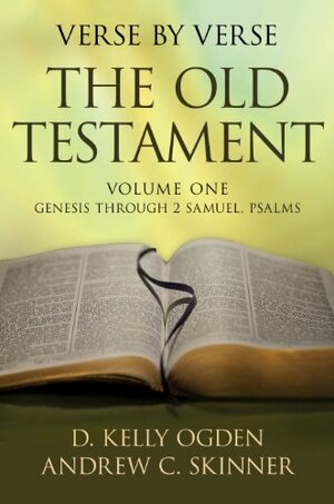 Verse by Verse: The Old Testament, Volume One by Andrew C. Skinner, D. Kelly Ogden