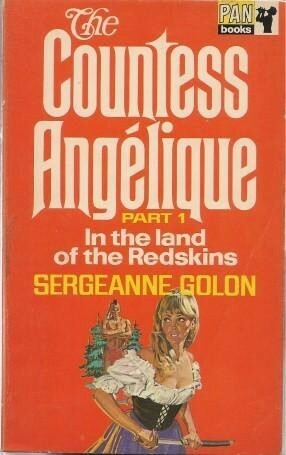 The Countess Angelique: Part 1. In the Land of the Redskins by Anne Golon