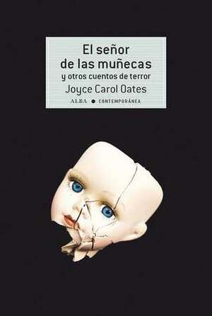 El señor de las muñecas y otros cuentos de terror by Joyce Carol Oates