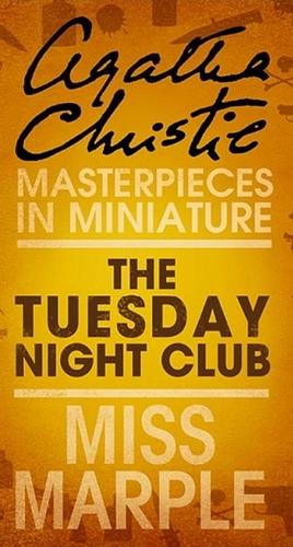 The Tuesday Night Club: A Short Story (Miss Marple) by Agatha Christie
