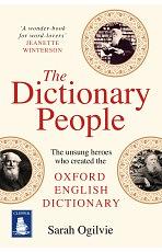The Dictionary People: The Unsung Heroes Who Created the Oxford English Dictionary by Sarah Ogilvie
