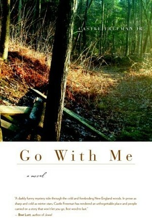 Go with Me by Castle Freeman Jr.
