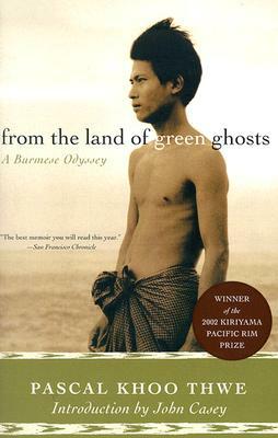 From the Land of Green Ghosts: A Burmese Odyssey by Pascal Khoo Thwe
